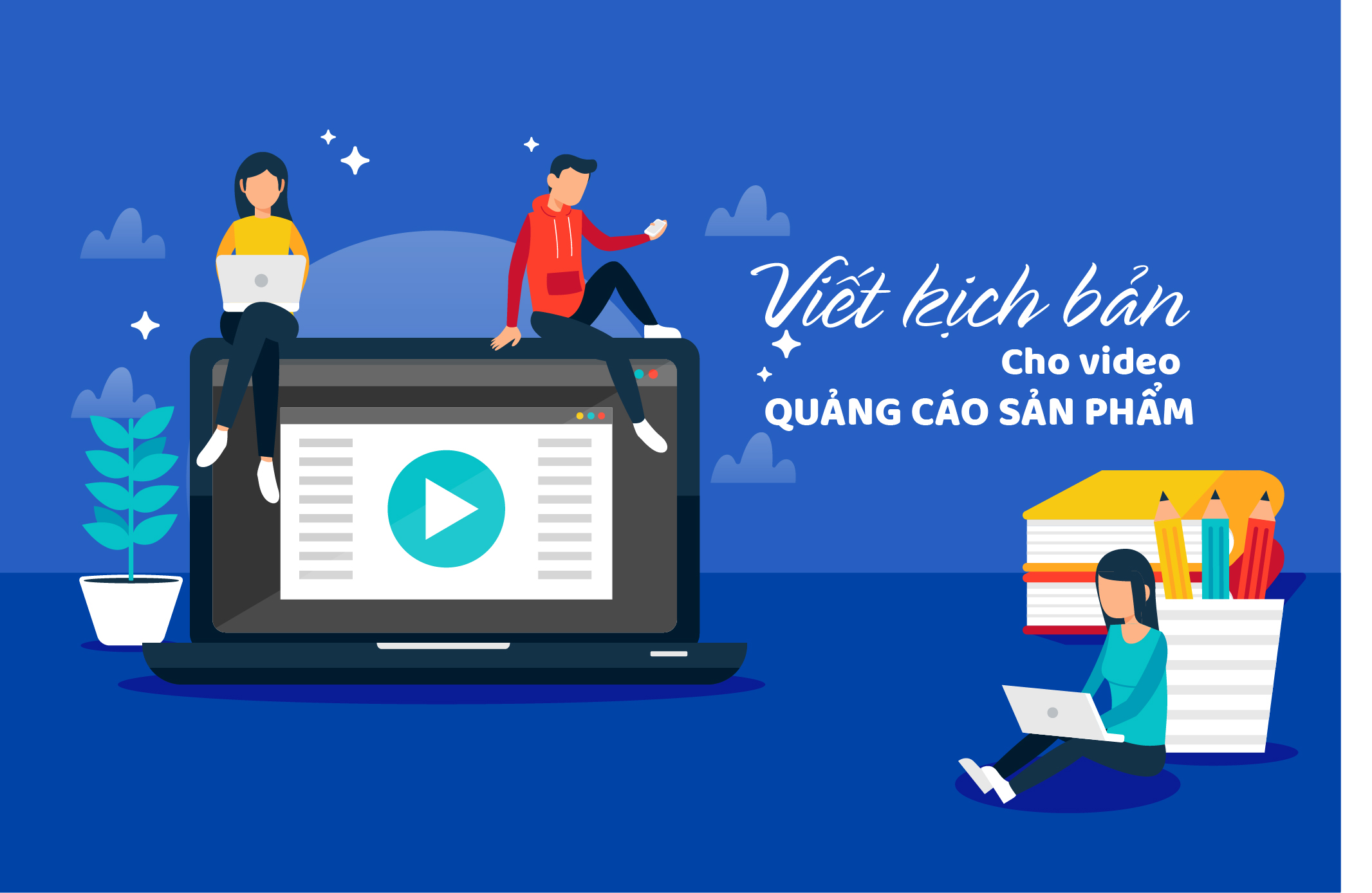 Cách viết kịch bản cho video quảng cáo sản phẩm